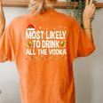 Most Likely To Drink All The Vodka Ugly Xmas Sweater Women's Oversized Comfort T-shirt Back Print Yam
