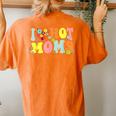I Love Hot Moms I Heart Hot Moms Retro Groovy Women's Oversized Comfort T-Shirt Back Print Yam