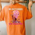 In October We Wear Pink Black Girl Breast Cancer Women's Oversized Comfort T-shirt Back Print Yam