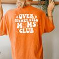 Overstimulated Moms Club Cool Moms Mama Mother's Sarcastic Women's Oversized Comfort T-shirt Back Print Yam