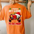 I Paused My Game To Be Here Ugly Sweater Christmas Women's Oversized Comfort T-shirt Back Print Yam
