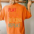 Play Learn Be Kind Repeat No Bullies Choose Kindness Retro Women's Oversized Comfort T-Shirt Back Print Yam