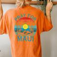 Pray For Maui Hawaii Wildflower Support Men Women Women's Oversized Comfort T-shirt Back Print Yam