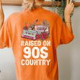 Raised On 90S Country Music Retro Farm Cowgirl Women's Oversized Comfort T-Shirt Back Print Yam