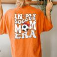 Retro In My Soccer Mom Era Mama Boy Women's Oversized Comfort T-shirt Back Print Yam