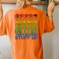 Science Lover Science Teacher Science Is Real Science Women's Oversized Comfort T-shirt Back Print Yam