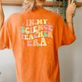 In My Science Teacher Era Retro Back To School Stem Teacher Women's Oversized Comfort T-shirt Back Print Yam