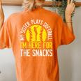My Sister Plays Softball I'm Here For The Snacks Women's Oversized Comfort T-shirt Back Print Yam