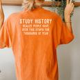 Study History Realize People Have Been This Stupid Women's Oversized Comfort T-shirt Back Print Yam