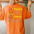 I Teach The Cutest Pumpkins In The Patch Teacher Halloween Women's Oversized Comfort T-shirt Back Print Yam