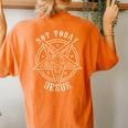 Today Not Jesus Satan Goat Satanic Satanism Women's Oversized Comfort T-shirt Back Print Yam