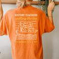 History Teacher Saying Spilling Tea Since 1773 Teach Women's Oversized Comfort T-shirt Back Print Yam