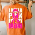 I Wear Pink For My Mom Pink Ribbon Breast Cancer Awareness Women's Oversized Comfort T-shirt Back Print Yam