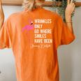 Wrinkles Only Go Where Smiles Have Been Quote Women's Oversized Comfort T-shirt Back Print Yam