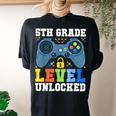 5Th Grade Level Unlocked Gamer First Day Of School Boys Women's Oversized Comfort T-shirt Back Print Black