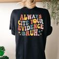 Always Cite Your Evidence Bruh Groovy English Teacher Saying Women's Oversized Comfort T-shirt Back Print Black