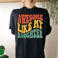 Awesome Like My Daughter Retro Dad Fathers Women's Oversized Comfort T-shirt Back Print Black