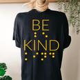 Braille Dots Be Kind Visually Impaired For Teacher Women's Oversized Comfort T-Shirt Back Print Black