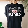 Choose To Be Kind Motivational Kindness Inspirational Women's Oversized Comfort T-Shirt Back Print Black
