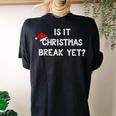 Is It Christmas Break Yet Xmas Teacher Women's Oversized Comfort T-Shirt Back Print Black