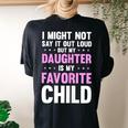 My Daughter Is My Favorite Child Mom Mama Women's Oversized Comfort T-Shirt Back Print Black