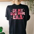 In My Dog Mom Era Groovy Mom Life Women's Oversized Comfort T-shirt Back Print Black