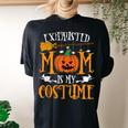 Exhausted Mom Is My Costume Halloween Mother Women's Oversized Comfort T-shirt Back Print Black