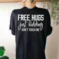 Free Hugs Just Kidding Don't Touch Me Sarcastic Jokes Women's Oversized Comfort T-shirt Back Print Black