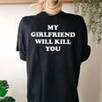 My Girlfriend Will Kill You Relationship Women's Oversized Comfort T-shirt Back Print Black