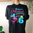 Girls 6Th Birthday This Mermaid Is 6 Years Old Costume Women's Oversized Comfort T-shirt Back Print Black