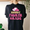 Howdy 4Th Grade Teachers Kids Parents Cowboy Cowgirl Women's Oversized Comfort T-Shirt Back Print Black
