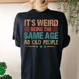 It's Weird Being The Same Age As Old People Retro Women's Oversized Comfort T-shirt Back Print Black