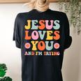 Jesus Loves You And I'm Trying Christian Retro Groovy Women's Oversized Comfort T-shirt Back Print Black