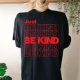 Just Be Kind Anti Bullying Kindness Week Unity Day Women's Oversized Comfort T-Shirt Back Print Black