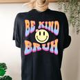 Be Kind Bruh Cute Hippie Retro Groovy Flowers 70S Kindness Women's Oversized Comfort T-Shirt Back Print Black