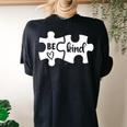 Be Kind Puzzle Pieces Kindness Autism Awareness Month Women's Oversized Comfort T-Shirt Back Print Black