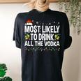 Most Likely To Drink All The Vodka Ugly Xmas Sweater Women's Oversized Comfort T-shirt Back Print Black