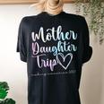 Mother Daughter Trip 2023 Weekend Vacation Mom Daughter Women's Oversized Comfort T-shirt Back Print Black