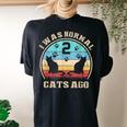 I Was Normal 2 Two Cats Ago Cat Moms Dads Women's Oversized Comfort T-Shirt Back Print Black