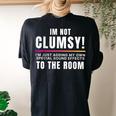 Im Not Clumsy Sayings Sarcastic For Women's Oversized Comfort T-shirt Back Print Black