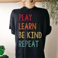 Play Learn Be Kind Repeat No Bullies Choose Kindness Retro Women's Oversized Comfort T-Shirt Back Print Black