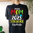 Proud Mom Of A 2023 5Th Grade Graduate Graduation Women's Oversized Comfort T-Shirt Back Print Black