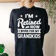 Retired Now I Work For My Grandkids Funny Retirement Grandpa Gift For Mens Women's Oversized Graphic Back Print Comfort T-shirt Black