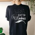 Scatter Kindness Be Kind Inspirational Motivational Women's Oversized Comfort T-Shirt Back Print Black