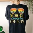 School Counselor Off Duty Last Day Of School Summer Teachers Women's Oversized Comfort T-Shirt Back Print Black