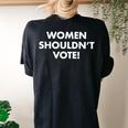 Shouldn't Vote Women's Oversized Comfort T-shirt Back Print Black