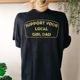 Support Your Local Girl Dad Father Women's Oversized Comfort T-shirt Back Print Black