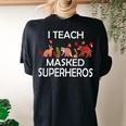 I Teach Masked Superheroes Pumpkin Animals Lovers Pumpkin Women's Oversized Comfort T-shirt Back Print Black