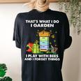 That's What I Do I Garden I Play With Bees And I Forget Women's Oversized Comfort T-shirt Back Print Black