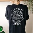 Today Not Jesus Satan Goat Satanic Satanism Women's Oversized Comfort T-shirt Back Print Black